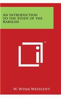 An Introduction to the Study of the Kabalah