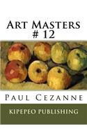 Art Masters # 12: Paul Cezanne
