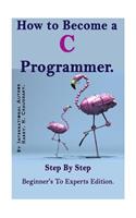 How to Become a C Programmer