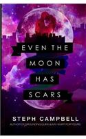 Even the Moon Has Scars