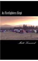 As Firefighters Slept