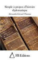 Simple à propos d'histoire diplomatique