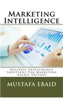 Marketing Intelligence, Arabic Edition: Business Intelligence Solutions for Marketing