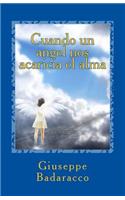 Cuando Un Angel Nos Acaricia El Alma