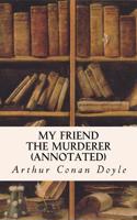 My Friend the Murderer (Annotated)