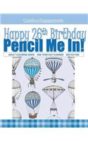 Happy 26th Birthday Pencil Me In!