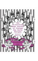 The Un-Coloring Book Journal of Vintage Tea Party Recipes (Password Required)