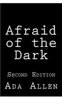 Afraid of the Dark