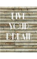 Live Your Dream, Quote Inspiration Notebook, Dream Journal Diary, Dot Grid - Blank No lined -Graph Paper, 8" x 10", 120 Page: Inspiring your ideas and tips for hand lettering your own way to beautiful works and life(Blank Notebook Journal)
