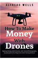 How To Make Money With Drones