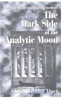 Dark Side of the Analytic Moon