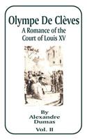 Olympe de Cleves, Volume II: A Romance of the Court of Louis XV