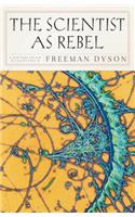 The Scientist As Rebel