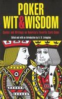 Poker Wit and Wisdom: Quotes and Writings on America's Favourite Card Game