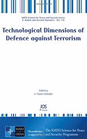 Technological Dimensions of Defence against Terrorism: (115 NATO Science for Peace and Security Series E: Human and Societal Dynamics)