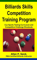 Billiards Skills Competition Training Program: Cue Sports Testing Curriculum and Competitive Challenge Shootouts(English)