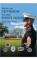From an Out House to the White House