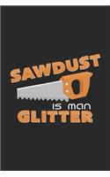 Sawdust is man glitter