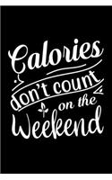 Calories Don't Count On The Weekend: 100 Pages 6'' x 9'' Recipe Log Book Tracker - Best Gift For Cooking Lover