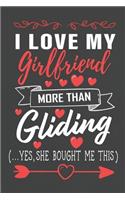 I Love My Girlfriend More Than Gliding Yes She Bought Me This: Journal Notebook 108 Pages 6 x 9 Lined Writing Paper/ Valentines Day Gift For Him