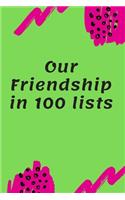 Our friendship in 100 lists