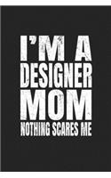 I'm A Designer Mom Nothing Scares Me