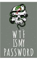 WTF Is My Password: Password Organizer Notebook: Internet Password Logbook/ Skull Notebook, Skull Horror Lover/ Organizer, Log Book & Notebook for Passwords and Shit. (