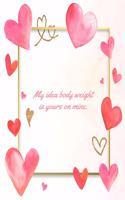 My Idea Body Weight Is Yours On Mine