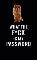What The F*CK Is My Password, Chow Chow