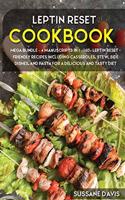 Leptin Reset: MEGA BUNDLE - 4 Manuscripts in 1 - 160+ Leptin Reset - friendly recipes including casseroles, stew, side dishes, and pasta for a delicious and tasty