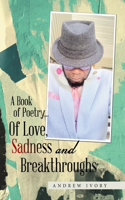 Book of Poetry... of Love, Sadness and Breakthroughs