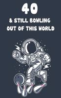 40 & Still Bowling Out Of This World