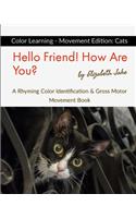 Hello Friend! How Are You? Color Learning - Movement Edition