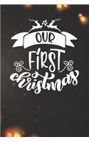 Our First Christmas - Couples Notebook: Christmas Gifts - Blank Our First Christmas - Couples Notebook / Journal Gift ( 6 x 9 - 110 blank pages )