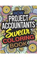 How Project Accountants Swear Coloring Book: A Project Accountant Coloring Book