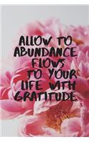 Allow to abundance flows in your life with gratitude journal daily to be thankful