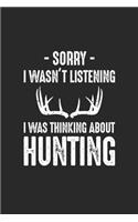 Sorry I Wasn't Listening I Was Thinking About Hunting
