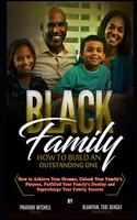 The Black Family - How To Build an Outstanding One