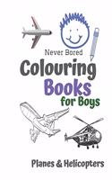 Never Bored Colouring Books for Boys Planes & Helicopters