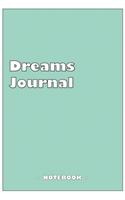 Dreams Journal - To draw and note down your dreams memories, emotions and interpretations: 6"x9" notebook with 110 blank lined pages