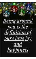 Being Around You is The Definition Of Pure Love Joy And Happiness: Notebook 120 pages (gift for him and her): anniversary Gifts for Girl and Men=Love and Romance gift: Valentine s day gifts Romantic Gift