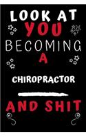 Look At You Becoming A Chiropractor And Shit!