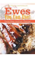 Ewes You Can Use! Food Diary Journal / Planner
