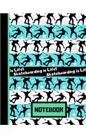 Skateboarding Is Life! (NOTEBOOK): Trendy Skateboarding Quote Blue Pattern Novelty Gift - Skateboard Notebook for Teens, Girls, Boys and Men