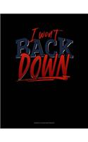 I Won't Back Down: Genkouyoushi Notebook(447 Genkouyoushi Notebook)