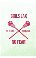 Girls Lax No Helmet No Pads No Fear