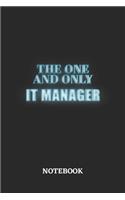 The One And Only IT Manager Notebook: 6x9 inches - 110 blank numbered pages - Greatest Passionate working Job Journal - Gift, Present Idea