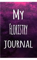 My Floristry Journal: The perfect way to record your hobby - 6x9 119 page lined journal!