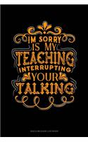 Im Sorry Is My Teaching Interrupting Your Talking: Gas & Mileage Log Book(90 Gas & Mileage Log Book)