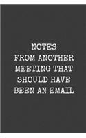 Notes From Another Meeting That Should Have Been An Email